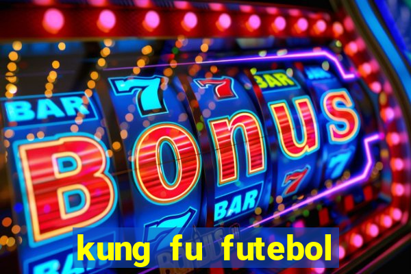 kung fu futebol clube dublado download utorrent